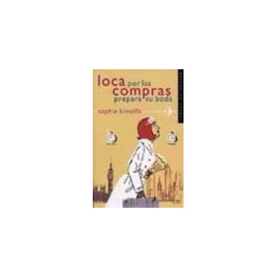 Loca Por las Compras Prepara Su Boda - Sophie Kinsella