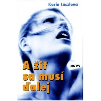 A žiť sa musí ďalej