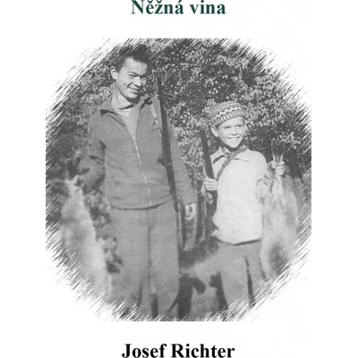 Něžná vina - Josef Richter