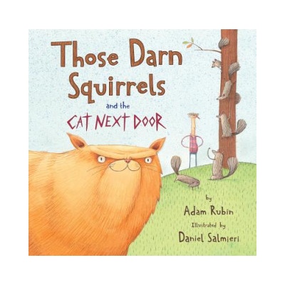 Those Darn Squirrels and the Cat Next Door | Adam Rubin, Daniel Salmieri
