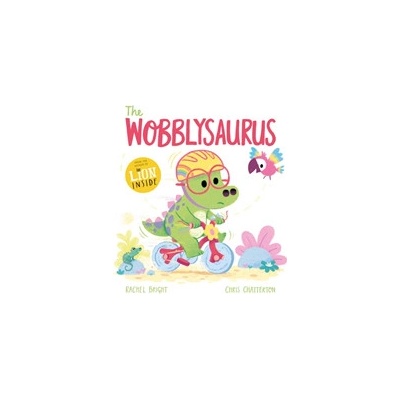 The Wobblysaurus - Rachel Bright