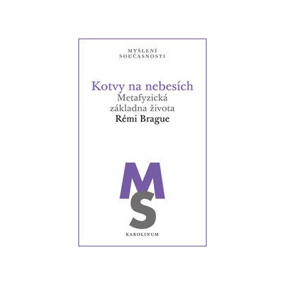Kotvy na nebesích - Metafyzická základna života
