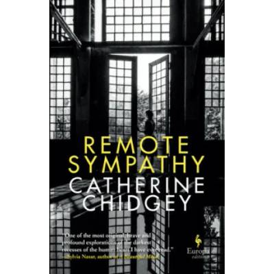 Remote Sympathy: LONGLISTED FOR THE WOMEN'S PRIZE FOR FICTION 2022 | Catherine Chidgey
