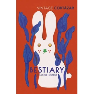 Bestiary | Julio Cortázar, Kevin Barry (ISBN: 9781784875855)
