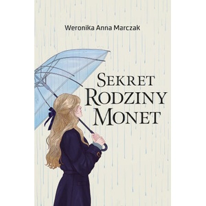Sekret rodziny Monet. Rodzina Monet. Tom 2 | Weronika Anna Marczak (2025)