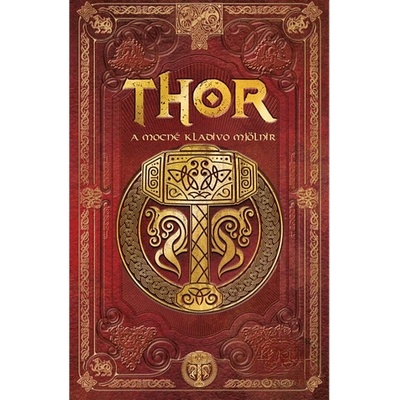 Thor: A mocné kladivo Mjölnir