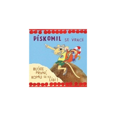 Pískomil Se Vrací - Buďte První, Komu Se To Líbí!