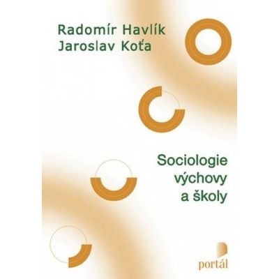 Sociologie výchovy a školy - Jaroslav Koťa, Radomír Havlík