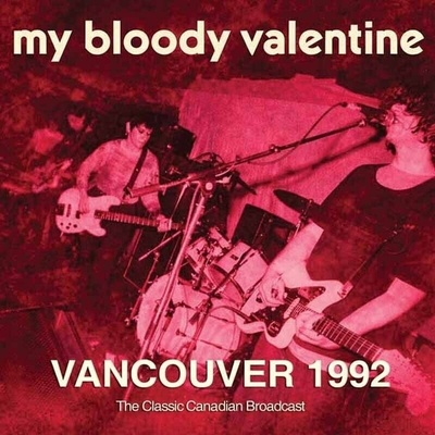 My Bloody Valentine - Vancouver 1992 CD