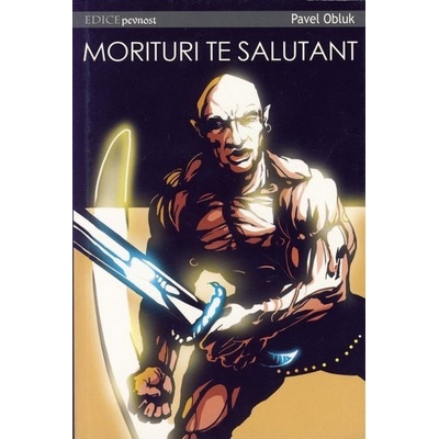 Morituri te salutant - Pavel Obluk