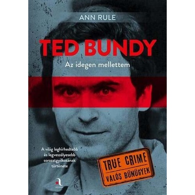 Ted Bundy: Az idegen mellettem-True Crime - Valós bűnügyek sorozatának negyedik része