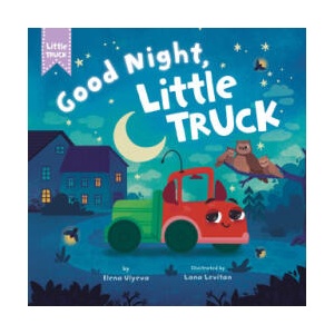 Good Night, Little Truck | Elena Ulyeva, Svetlana Levitan (2025)