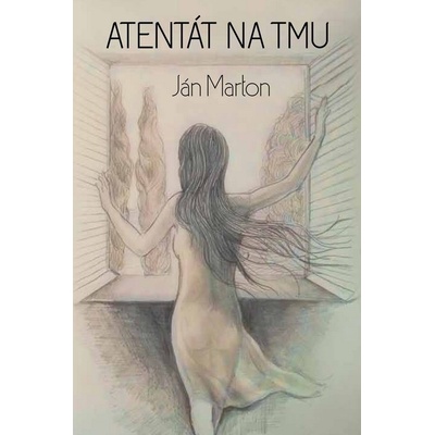 Atentát na tmu - Ján Marton