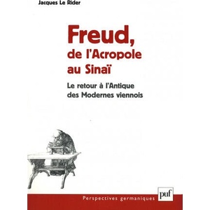 Freud, de l'Acropole au Sinaï | Le Rider (ISBN: 9782130519584)