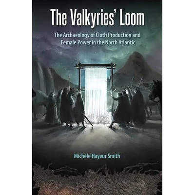 Valkyries' Loom | Michele Hayeur Smith