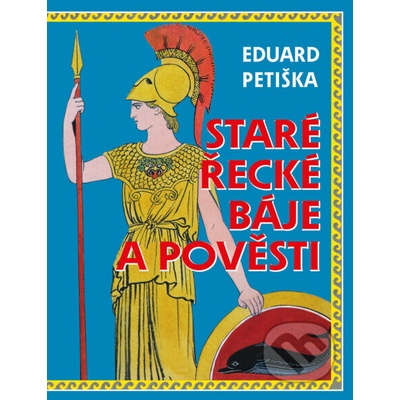 Staré řecké báje a pověsti - Eduard Petiška