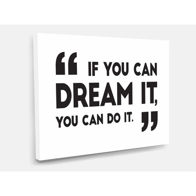 Nalepte.cz Obraz na plátně You can dream it 60 x 40 cm