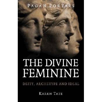 Pagan Portals - The Divine Feminine