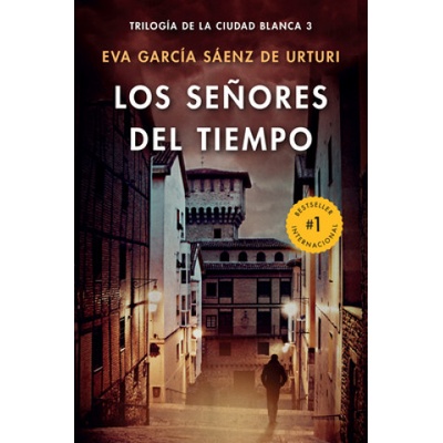 Los Se? ores del Tiempo / The Lords of Time (White City Trilogy. Book 3) | Eva Garcia Saenz de Urturi