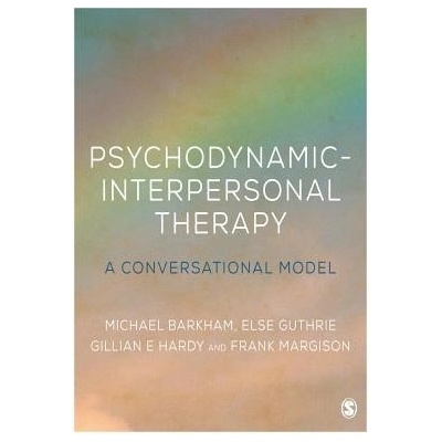 Psychodynamic-Interpersonal Therapy A Conversational Model Barkham Michael