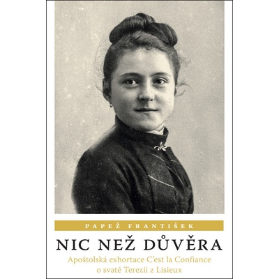 Nic než důvěra - Papež František