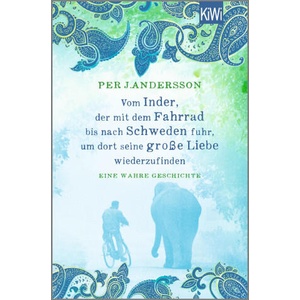Vom Inder, der mit dem Fahrrad bis nach Schweden fuhr um dort seine große Liebe wiederzufinden | Per J. Andersson, Susanne Dahmann (2024)