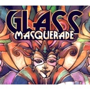 Glass Masquerade