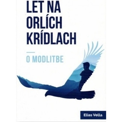 Let na orlích krídlach - Elias Vella