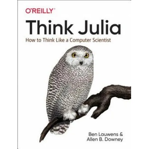 Think Julia | Ben Lauwens, Allen B. Downey (ISBN: 9781492045038)