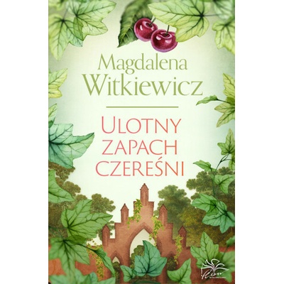 Ulotny zapach czereśni - Magdalena Witkiewicz