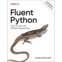 Fluent Python, Clear, Concise, and Effective Programming O'Reilly Media