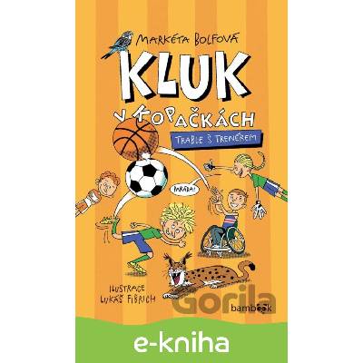 E-kniha Kluk v kopačkách – Trable s trenérem - Markéta Bolfová, Lukáš Fibrich
