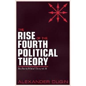 The Rise of the Fourth Political Theory | Alexander Dugin (ISBN: 9781917646260)