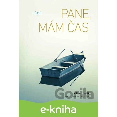 Pane, mám čas, I. časť