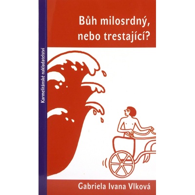 Bůh milosrdný, nebo trestající?