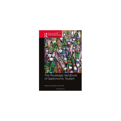 Routledge Handbook of Gastronomic Tourism - Saurabh Kumar Dixit