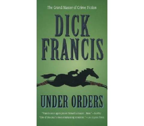 Under Orders - Dick Francis