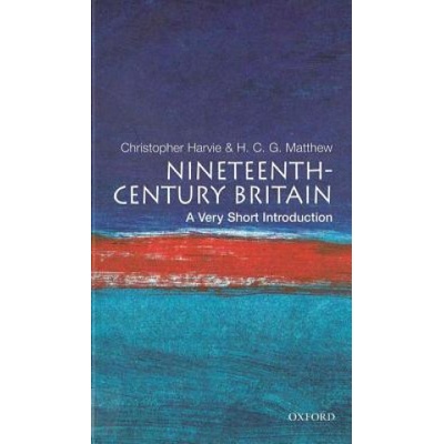 Nineteenth-century Britain: A Very Short Introduction - Ch. Harvie