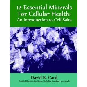 12 Essential Minerals for Cellular Health | David R. Card (ISBN: 9781935826392)