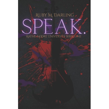 Independently published Speak. | Ruby M. Darling