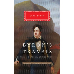 Byron's Travels: Poems, Letters, and Journals | Fiona Stafford (2024)