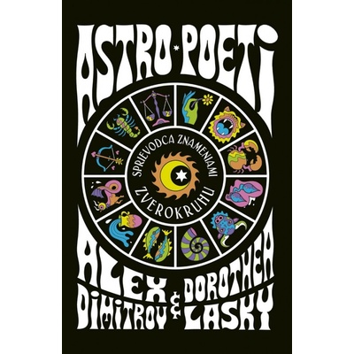 Astro poeti – Sprievodca znameniami zverokruhu - Alex Dimitrov, Dorothea Lasky