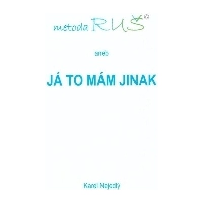 Metoda RUŠ aneb Já to mám jinak
