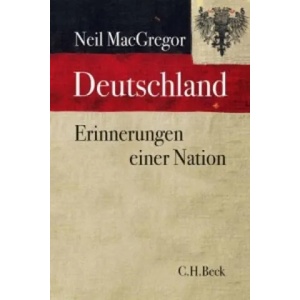 Deutschland Erinnerungen einer Nation | Neil MacGregor, Klaus Binder (ISBN: 9783406679209)
