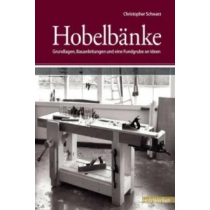 Hobelbänke | Christopher Schwarz (ISBN: 9783866309883)