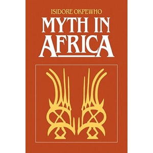 Myth in Africa | Isidore Okpewho (1983)