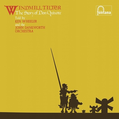 Kenny Wheeler & The John Dankworth Orchestra - Windmill Tilter (Remastered) (The Story Of Don Quixote) (LP) (0602507480578)