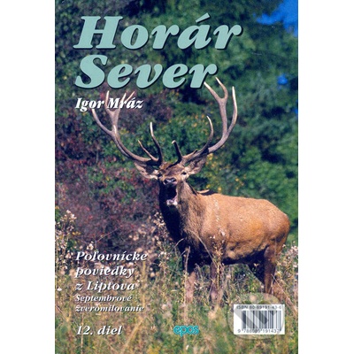 Horár Sever, Poľovnícke poviedky z Liptova, 12. diel - Igor Mráz