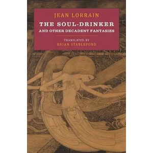 Soul-Drinker and Other Decadent Fantasies | Jean Lorrain (ISBN: 9781943813094)
