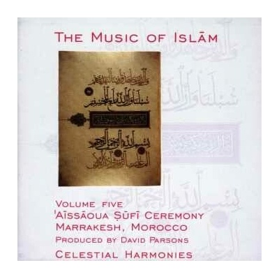 Various: The Music Of Islām - Volume Five: ʾAīssāoua Ṣūfī Ceremony, Marrakesh, Morocco 2 CD